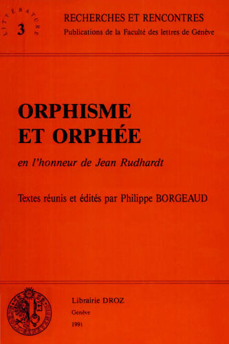 Orphisme et Orphée (En l’honneur de Jean Rudhardt)