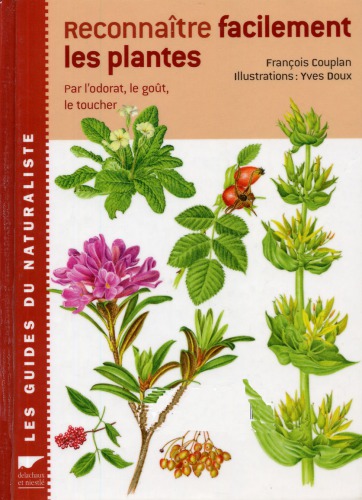 Reconnaître facilement les plantes: par l'odorat, le goût, le toucher
