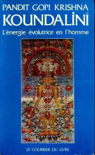 Koundalinî l'énergie évolutrice en l'homme
