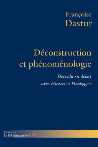 Déconstruction et phénoménologie: Derrida en débat avec Husserl et Heidegger