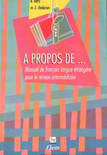 A propos de... Manuel de F. L. E. pour le niveau intermédiaire