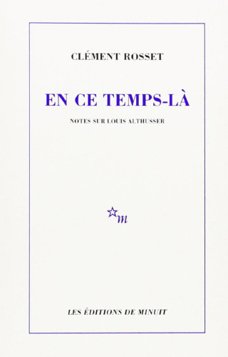 En ce temps-là notes sur Louis Althusser