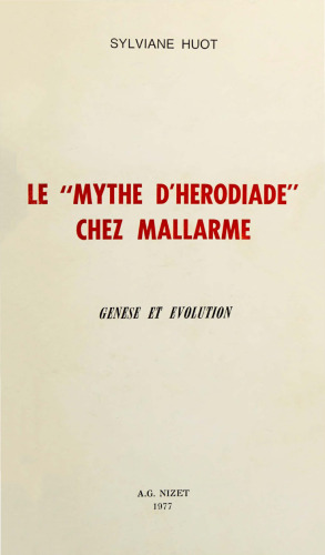 Le "Mythes d'Hérodiade" chez Mallarmé : Genèse et évolution