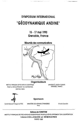 Symposium International "Géodynamique Andine" 15-17 mai 1990 Grenoble, France. Résumés des communications