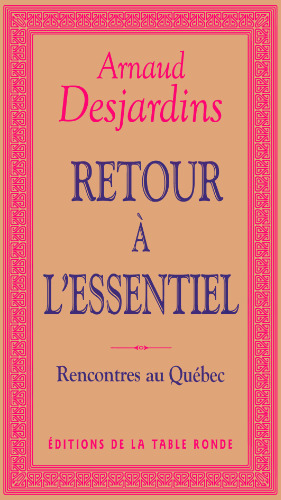 Retour à l'essentiel : Rencontres au Québec