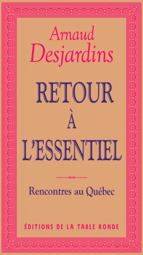 Retour à l'essentiel : Rencontres au Québec