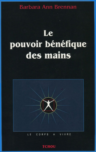 Le pouvoir bénéfique des mains : Comment se soigner par les champs énergetiques