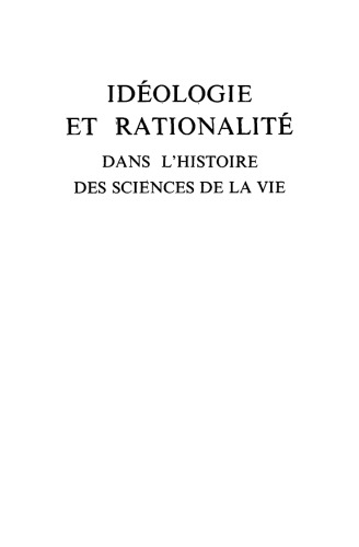 Idéologie et rationalité dans l’histoire des sciences de la vie