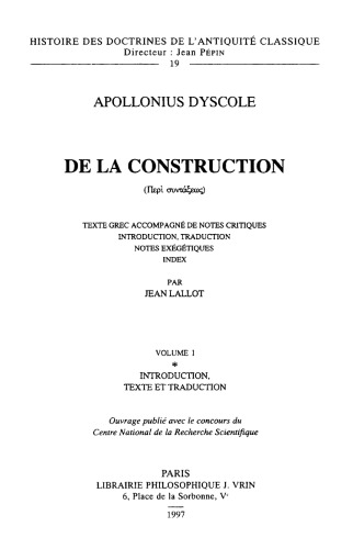 Apollonius Dyscole: De la construction (Περὶ συντάξεως). Introduction, texte et traduction