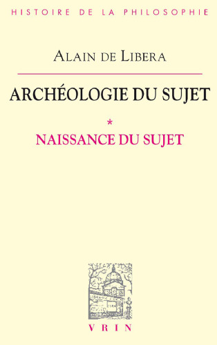 Archéologie du sujet I: Naissance du sujet