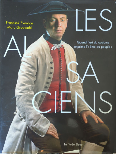 Les alsaciens : quand l'art du costume exprime l'"âme" des peuples