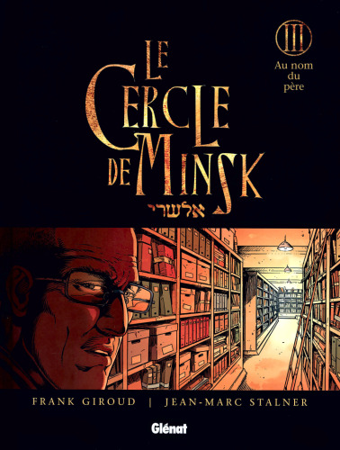 Le Cercle de Minsk, Tome 3 : Au nom du père