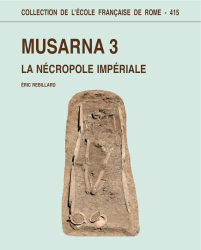 Musarna: Tome 3, La nécropole impériale