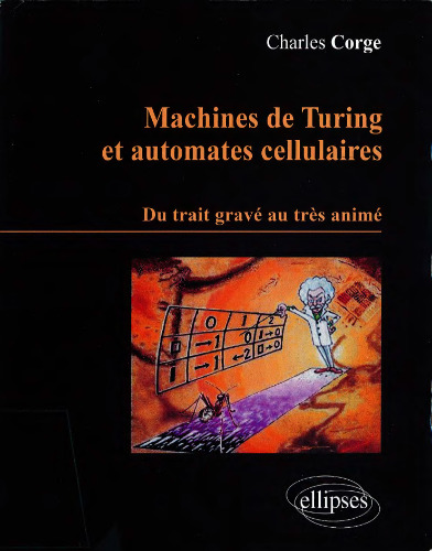Machines de Turing et Automates Cellulaires: du Trait Grave au Tres Anime