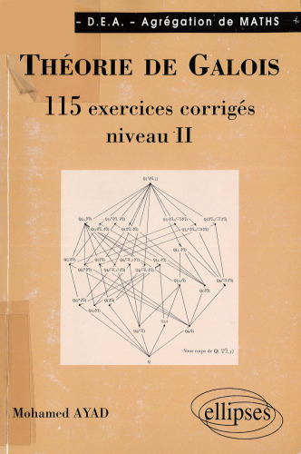 Théorie de Galois : 115 exercices corrigés - niveau II