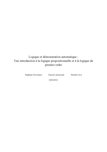 Logique et démonstration automatique - Introduction à la logique propositionnelle et à la logique du premier ordre /// (Version Complétée de l'UE UGA INF402 Année 2020/2021)