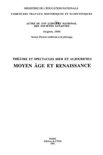 Théâtre et spectacles hier et aujourd'hui - vol. I : moyen âge et renaissance