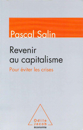 Revenir au capitalisme: pour éviter les crises
