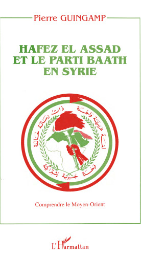 Hafez El Assad et le parti Baath en Syrie