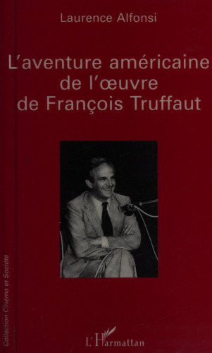 L'AVENTURE AMERICAINE DE L' UVRE DE FRANÇOIS TRUFFAUT
