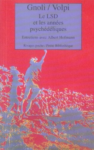 Le LSD et les années psychédéliques : Entretiens avec Albert Hofmann