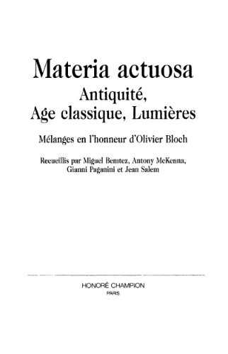 Materia actuosa Antiquité, Age classique, Lumières Mélanges en l'honneur d Olivier Bloch