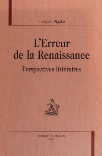 L'erreur de la Renaissance. Perspectives litteraires