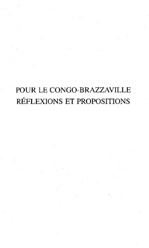 Pour le Congo-Brazzaville: Réflexions et propositions