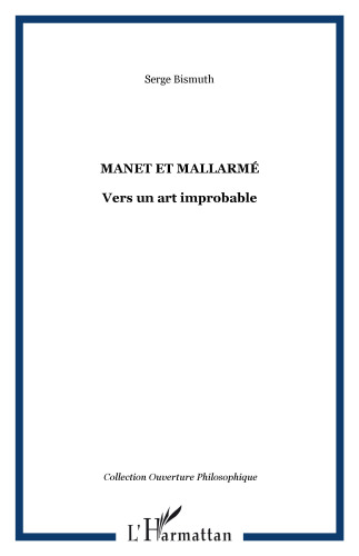 MANET ET MALLARMÉ: Vers un art improbable