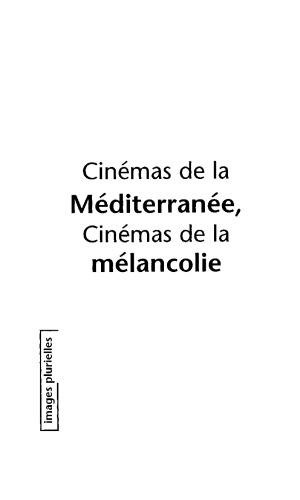 Cinémas de la Méditerranée, cinémas de la mélancolie