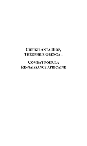 Cheikh Anta Diop, Théophile Obenga : combat pour la Re-naissance africaine