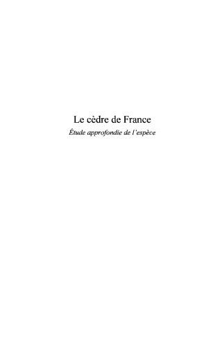 Le cèdre de France: Étude approfondie de l'espèce