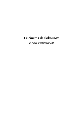 Le cinéma de Sokourov: Figures d'enfermement