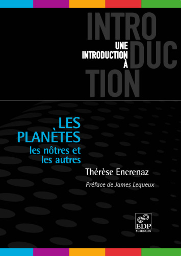 Les planètes : Les nôtres et les autres ; De la Terre aux Exoplanètes