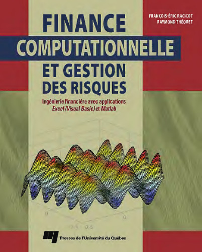 Finance computationnelle et gestion des risques: ingénierie financière avec applications Excel (visual basic) et Matlab