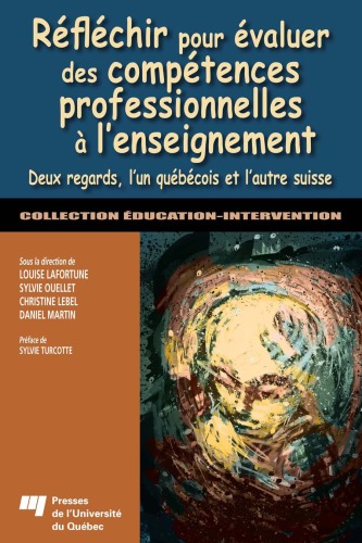 Réfléchir pour évaluer des compétences professionnelles à l'enseignement : Deux regards, l'un québécois et l'autre suisse