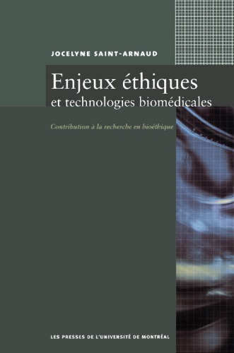Enjeux éthiques et technologies biomédicales : contribution à la recherche en bioéthique