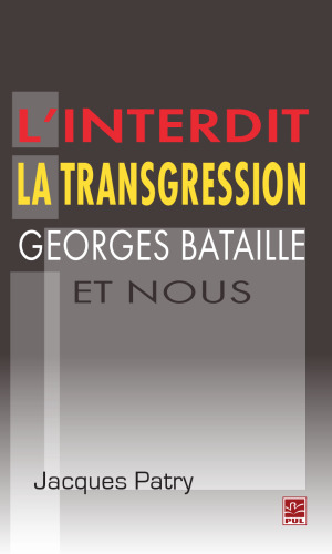 L'interdit, la transgression, Georges Bataille et nous