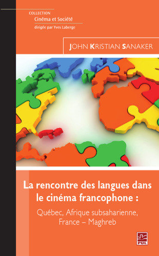 La rencontre des langues dans le cinéma francophone : Québec, Afrique subsaharienne, France-Maghreb