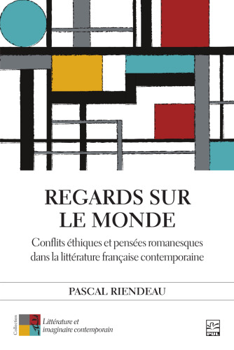 Regards sur le monde - Conflits éthiques et pensées romanesques