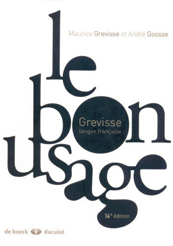 Le bon usage : Grammaire française (14e éd.)
