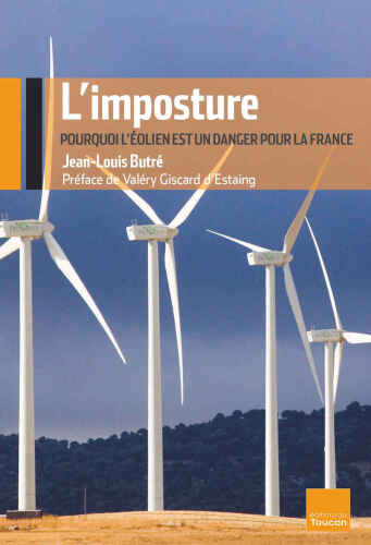L'Imposture : Pourquoi l'éolien est un danger pour la France
