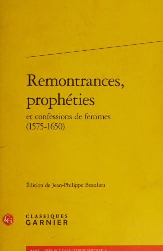 Remontrances, prophéties et confessions de femmes (1575-1650)