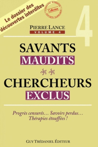 Savants maudits chercheurs exclus : Tome 4