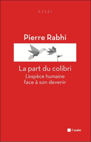 La part du colibri : L'espèce humaine face à son devenir
