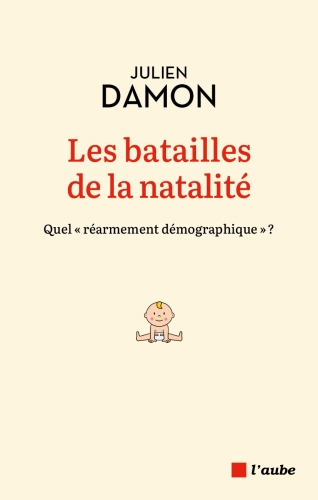 Les batailles de la natalité: Quel "réarmement démographique" ?