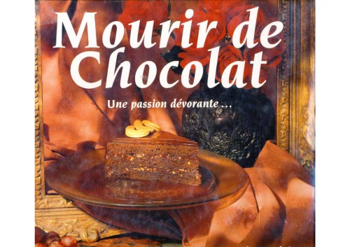 Mourir de chocolat Une passion dévorante
