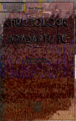 Christologie anabaptiste. Pilgram Marpeck et l'humanite du Christ