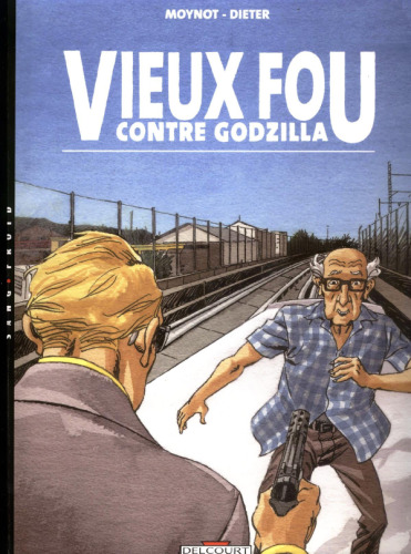 Vieux Fou, tome 3 : Vieux Fou contre Godzilla
