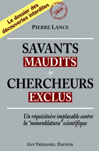 Savants maudits, chercheurs exclus: tome 1